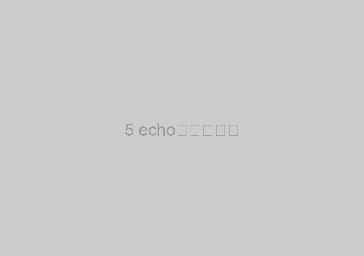5 echo：印出字串